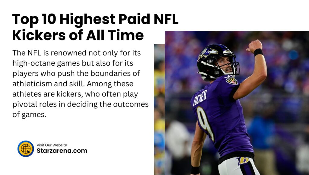 Top 10 Highest Paid NFL Kickers of All Time Starz Arena